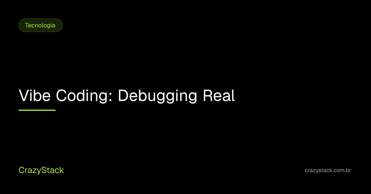 Vibe Coding: Debugging Real | CrazyStack